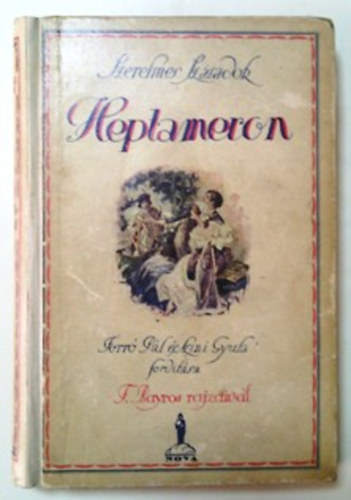 Navarrai Margit; Forr� P�l �s Szini Gyula ford. - Heptameron (szerelmes sz�zadok)