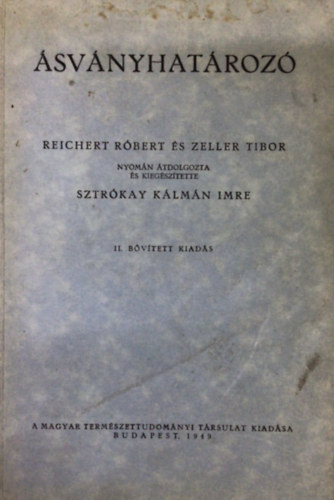 Reichert Rbert s Zeller Tibor - svnyhatroz Eichert R s Zeller T. nyomn tdolgozta s kiegszitette Sztrkay Klmn Imre II.bvitett kiads