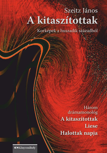 Szeitz János - A kitaszítottak - Korképek a huszadik századból