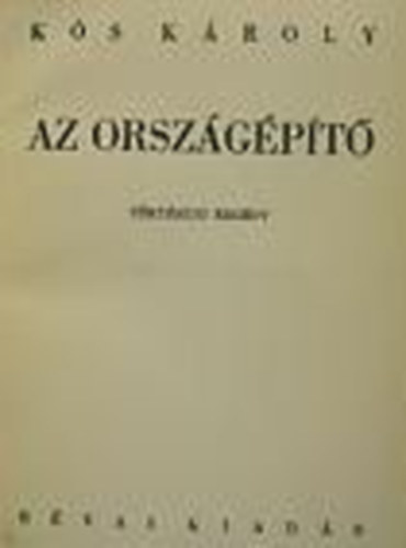 K�s K�roly - Az orsz�g�p�t�