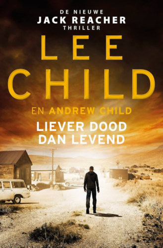 Andrew Child Lee Child - Liever Dood Dan Levend ("Inkább a halál" holland nyelven)