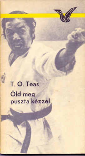 T. O. Teas - ld meg puszta kzzel