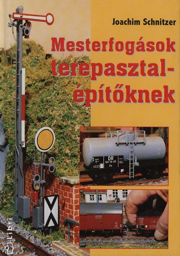 Joachim Schnitzer - Mesterfogások terepasztal-építőknek