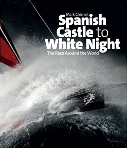 Mark Chisnell - Spanish Castle to White Night: The Race Around the World