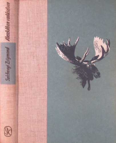 Szchenyi Zsigmond - Alaszkban vadsztam (Vadsznapl 1935. augusztus-oktber)