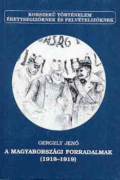 Gergely Jen - A magyarorszgi forradalmak (1918-1919)