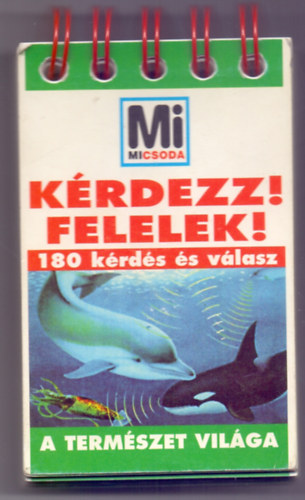 L�vai J�lia  (szerk.) - K�rdezz! Felelek! 180 k�rd�s �s v�lasz - A term�szet vil�ga (Mi Micsoda)