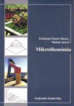 Farkasné Fekete Mária Molnár József (szerk.) - Mikroökonómia