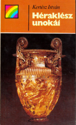 Kert�sz Istv�n - H�rakl�sz unok�i
