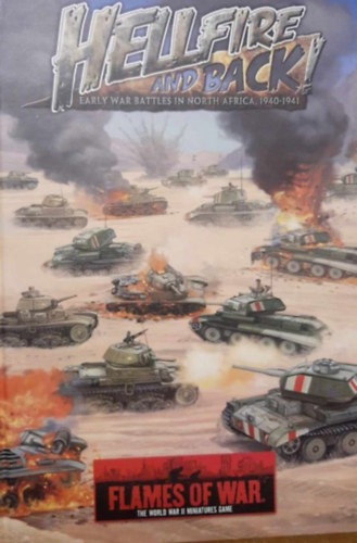 Ismeretlen Szerz� - Hellfire and back - Early war battles in North Africa, 1940-1941 - Flames of war
