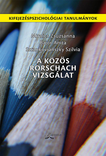 Bajor; Mirnics; Sztankovj�nszky - A K�z�s Rorschach Vizsg�lat