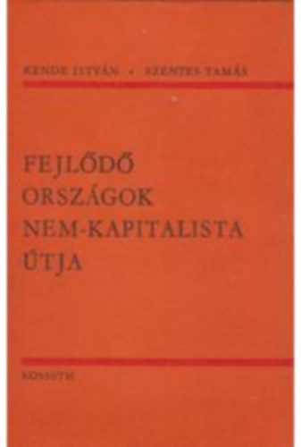 Szentes Tams Kende Istvn - Fejld orszgok nem-kapitalista tja