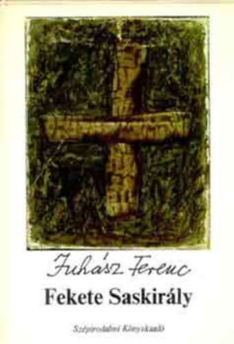 Juh�sz Ferenc - Fekete saskir�ly