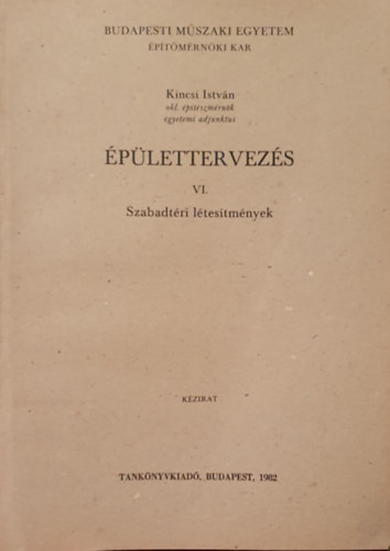 Kincsi Istvn  okl. ptszmrnk - plettervezs VI. - Szabadtri ltestmnyek