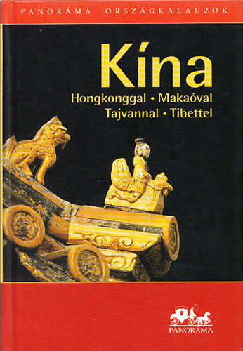 Polonyi P�ter - K�na - Hongkonggal,Maka�val,Tajvannal,Tibettel (Panor�ma orsz�gkalauzok)
