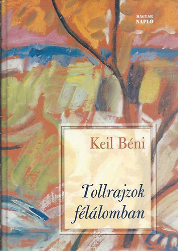 Keil Béni - Tollrajzok félálomban - Dedikált!