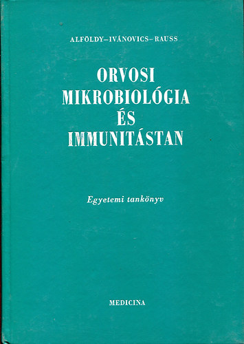 Alf�ldy Zolt�n  (szerk.) - Orvosi mikrobiol�gia �s immunit�stan