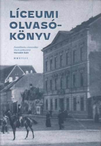 Horv�th Edit  (szerk.) - L�ceumi olvas�k�nyv