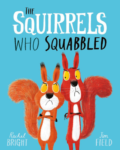 Rachel Bright - The Squirrels Who Squabbled