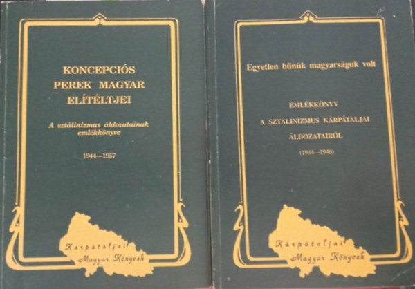 Dupka Gyrgy - Koncepcis perek Magyar eltltjei - Emlkknyv a sztlinizmus krptaljai ldozatairl