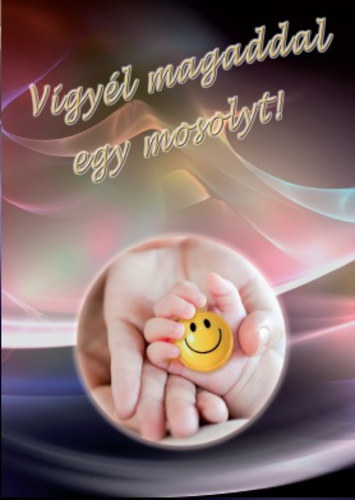 Vigy�l magaddal egy mosolyt!