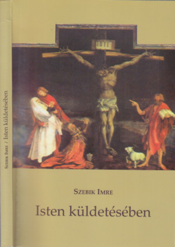 Szebik Imre - Isten kldetsben (dediklt)