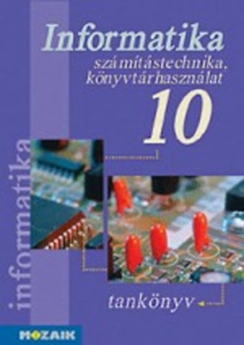 Rozgonyi-Borus Ferenc-Dr. Kokas K�roly - Informatika 10. sz�m�t�stechnika,k�nyvt�rhaszn�lat-tank�nyv