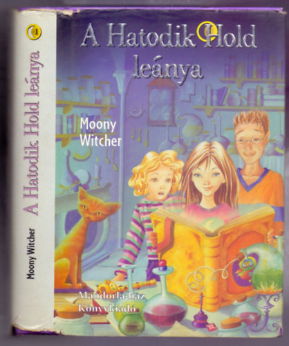 Moony Witcher - A Hatodik Hold lenya (La bambina della Sesta Luna 1.)