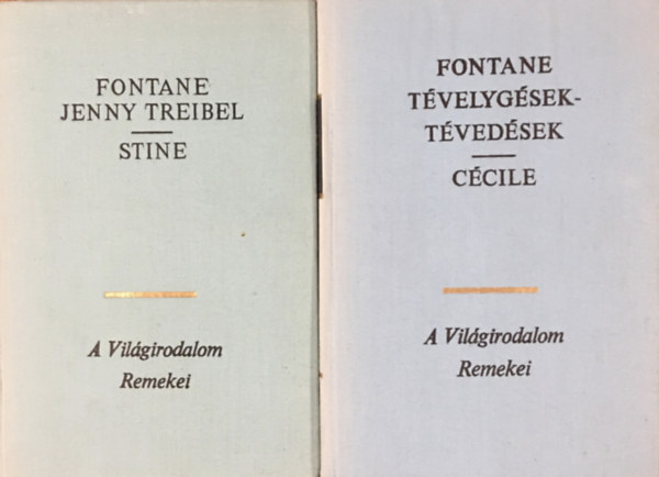 Theodor Fontane - Stine + T�velyg�sek-t�ved�sek - C�cile (2 k�tet, A Vil�girodalom remekei)
