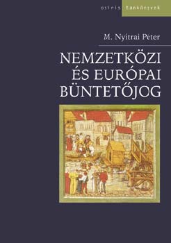 M. Nyitrai Pter - Nemzetkzi s eurpai bntetjog