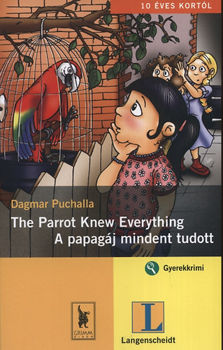 Dagmar Puchalla - The Parrot Knew Everything - A papagj mindent tudott