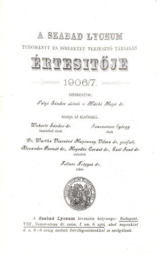 Plyi Sndor, dr. Mrki Hug - A Szabad Lyceum 1906-1907. vi jelentse az 1907 prilis h 28-n tartott XIV. rendes kzgylsen