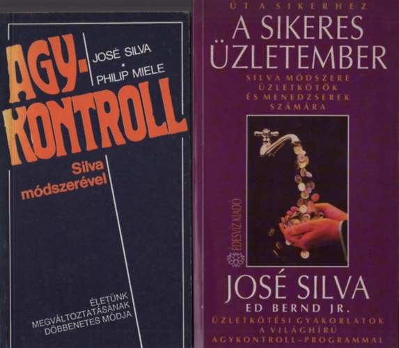 Jos Silva; Philip Miele; Ed Bernd Jr. - Agykontroll Silva mdszervel + A sikeres zletember (2 m)