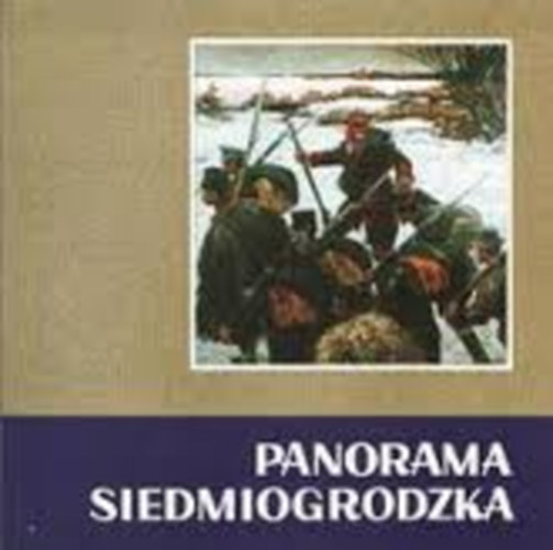 Alicja Majcher-Wegrzynek - Panorama Siedmiogrodzka - odnalezione fragmenty (Erdlyi panorma)