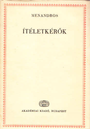 Menandros; Devecseri G�bor  (ford) - �t�letk�r�k (g�r�g�l �s magyarul) (G�r�g �s latin �r�k 15.)