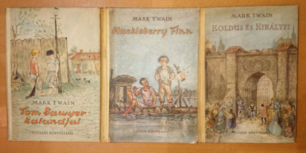 3 db Mark Twain regny: Tom Sawyer kalandjai, Huckleberry Finn, Koldus s kirlyfi