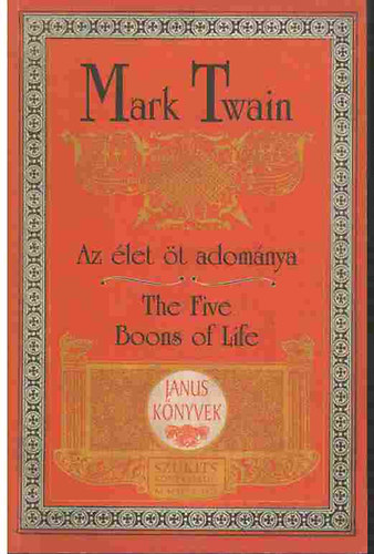 Mark Twain - Az let t adomnya - The Five Boons of Life