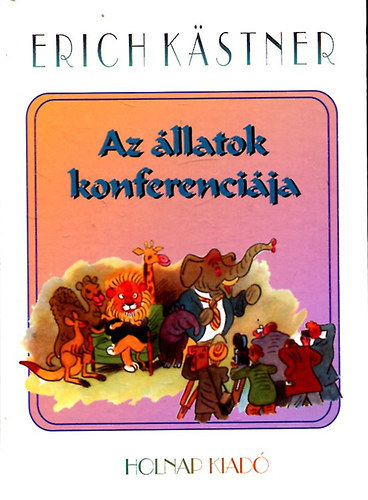 Erich Kästner - Az állatok konferenciája