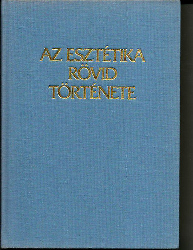 Az eszttika rvid trtnete  (3 tdolgozott, bvtett kiads)