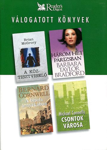 McGrory,Taylor Bradford,Cornwe - A kztisztvisel;Hrom ht Prizsban;A bitfa rnykban;Csontok vros