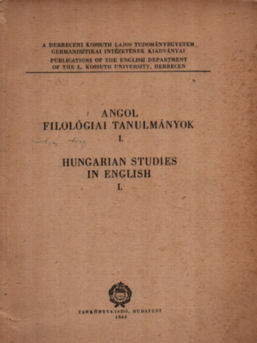 Orsz�gh L�szl� - Angol Fiol�giai Tanulm�nyok I. - Hungarian Studies in English I.