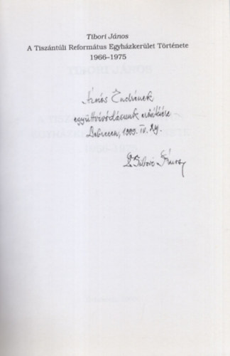 Tibori János - A Tiszántúli Református Egyházkerület története 1966-1975 - Dedikált