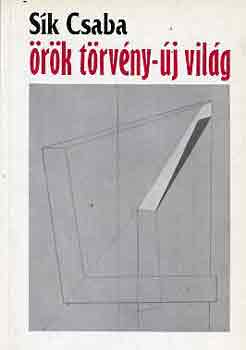 Sík CSaba - Örök törvény-új világ