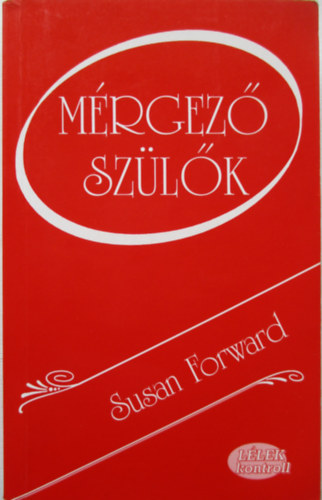 Susan Forward - M�rgez� sz�l�k
