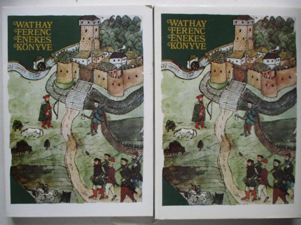 Magyar Helikon - Wathay Ferenc �nekes k�nyve I-II. (reprint)