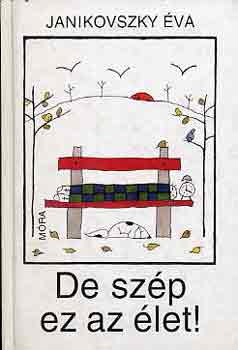 Janikovszky �va - De sz�p ez az �let!