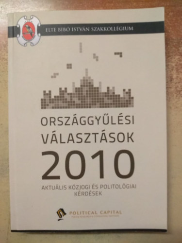 Novoszdek Nra  (szerk.) - Orszggylsi vlasztsok 2010 - Aktulis kzjogi s politolgiai krdsek