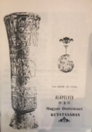 Badiny J�s Ferenc - 3 db Badiny J�s Ferenc k�nyv/bross�ra: Alapelvek a magyar �st�rt�net kutat�s�ban + Sumir-Mahgar K�rd�sek �s Feleletek �s a "Quo Vadis Maghar..." vita�rat + A 7000 �ves dics� Nagyasszonyunk. �si gy�k�r.