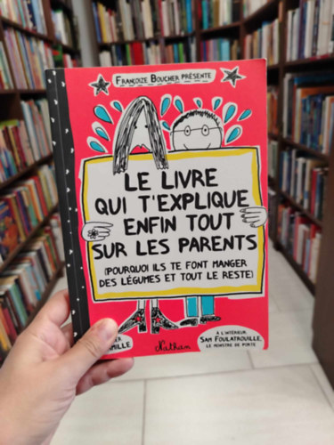 Le Livre qui Texplique enfin tiut sur les parents