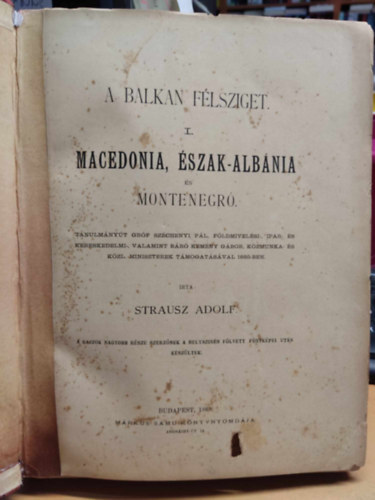 Strausz Adolf - A Balkn flsziget I.: Macedonia, szak-Albnia s Montenegr